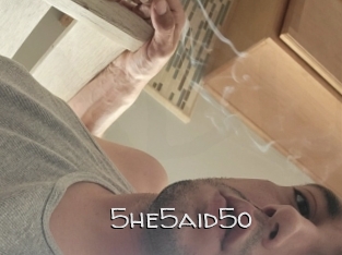 5he5aid5o