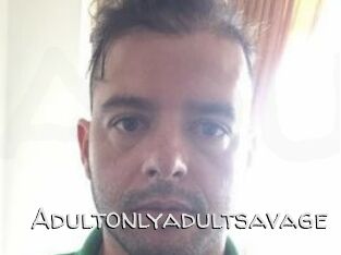 Adultonlyadultsavage