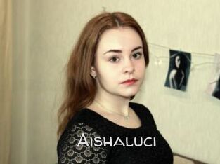 Aishaluci