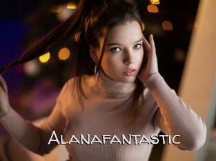 Alanafantastic