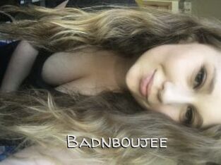 Badnboujee