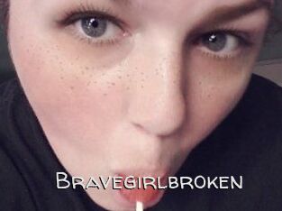 Bravegirlbroken