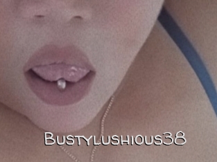 Bustylushious38