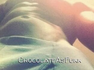 ChocolateAsFukk