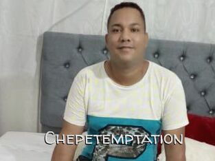 Chepetemptation