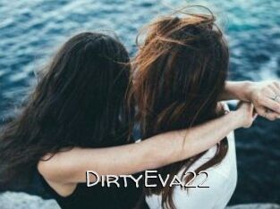 DirtyEva22