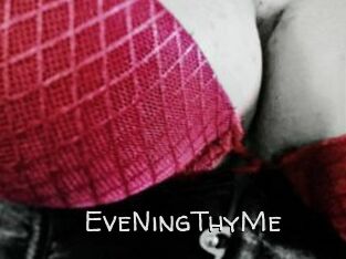 EveNingThyMe