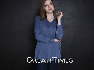 GreattTimes