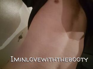 Iminlovewiththebooty