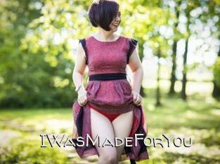 IWasMadeForYou