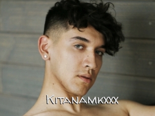 Kitanamkxxx