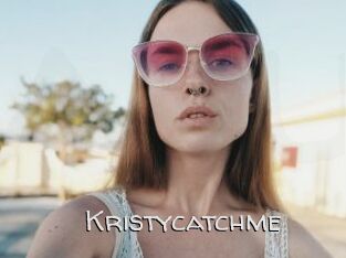 Kristycatchme