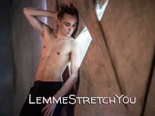 LemmeStretchYou