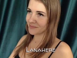 Lanahere
