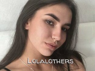 Lolalothers