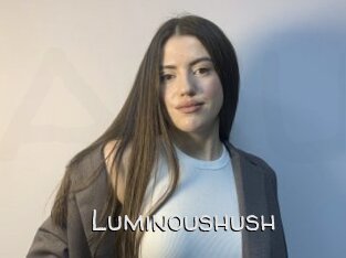 Luminoushush