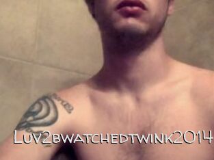 Luv2bwatchedtwink2014