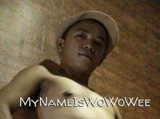 MyNameIsWoWoWee