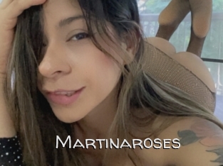 Martinaroses
