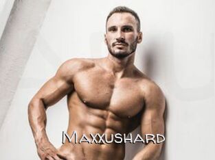 Maxxushard