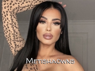 Metishaowns