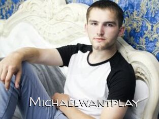 Michaelwantplay