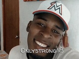 Onlystrong18