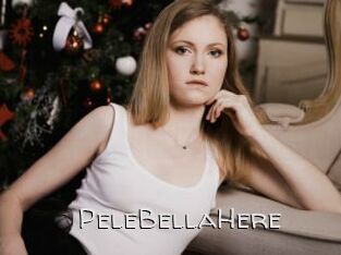 PeleBellaHere