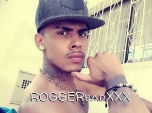 ROGGERbadXXX