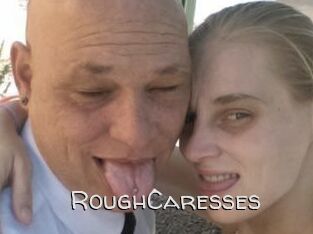 RoughCaresses