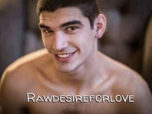 Rawdesireforlove