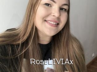 RoseLIVIAx
