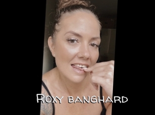 Roxy_banghard