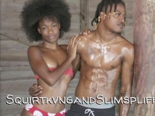 SquirtkvngandSlimspliff