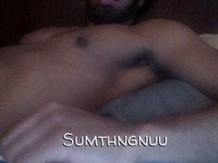 Sumthngnuu