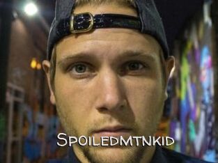 Spoiledmtnkid
