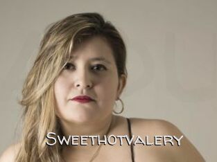 Sweethotvalery