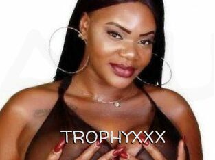 TROPHYXXX