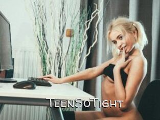 TeenSoTight