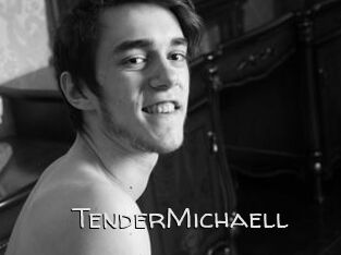TenderMichaell