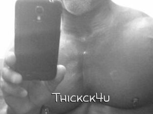 Thickck4u
