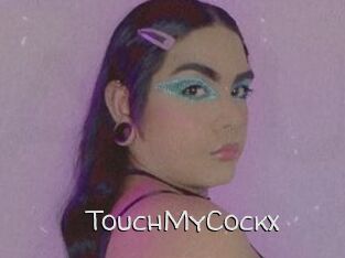 TouchMyCockx