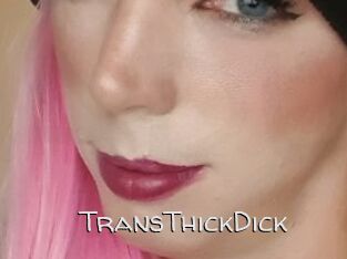 TransThickDick