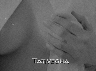 Tativegha