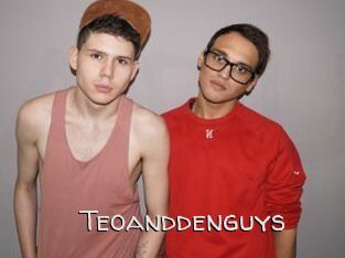 Teoanddenguys