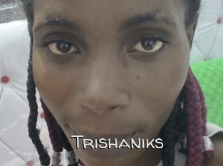 Trishaniks