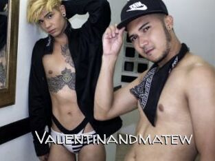 Valentinandmatew