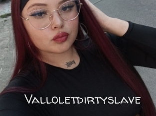 Valloletdirtyslave