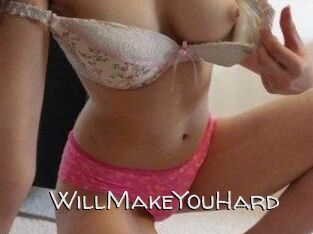 WillMakeYouHard
