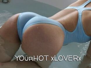YOurHOT_xLOVERx